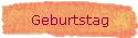 Geburtstag
